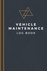 Vehicle Maintenance Log Book: Track Maintenance, Repairs, Fuel, Oil, Miles, Tires And Log Notes - Car Repair Journal - Oil Change Log Book - Auto Expense Diary - Cars, Trucks, And Other Vehicles, Business, Triangle